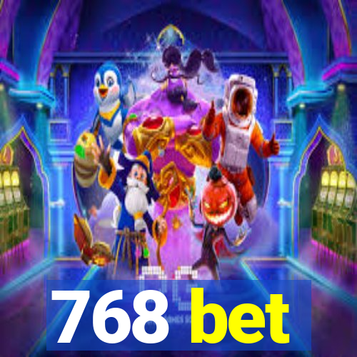 768 bet